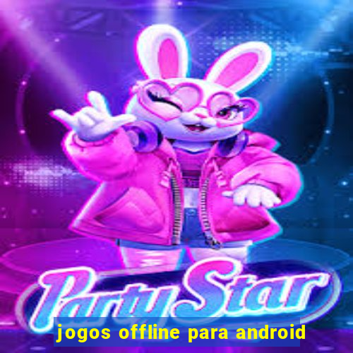 jogos offline para android